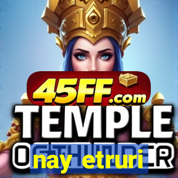 nay etruri